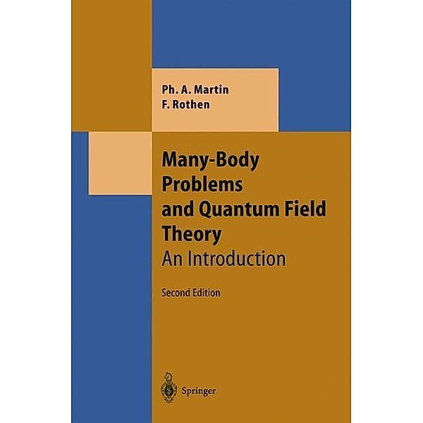 Many-Body Problems and Quantum Field Theory, Philippe Andre Martin, Francois Rothen