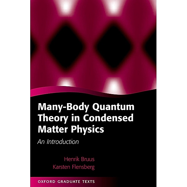 Many-Body Quantum Theory in Condensed Matter Physics, Henrik Bruus, Karsten Flensberg