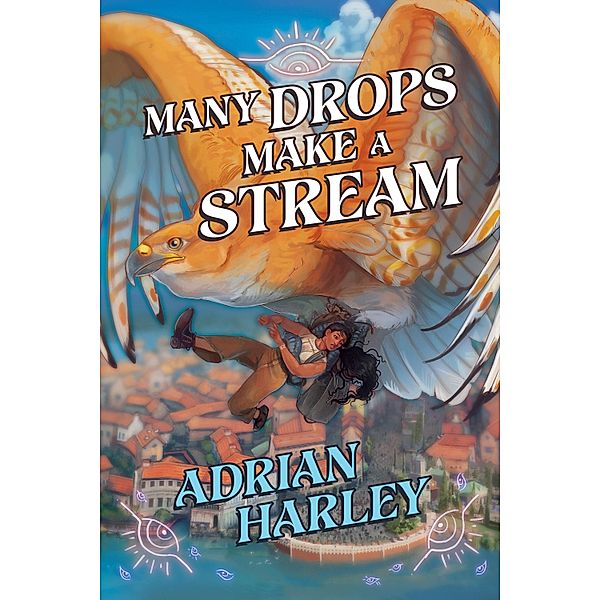 Many Drops Make a Stream, Adrian Harley
