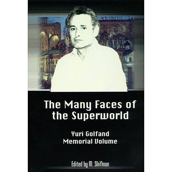 Many Faces Of The Superworld: Yuri Golfand Memorial Vol, The