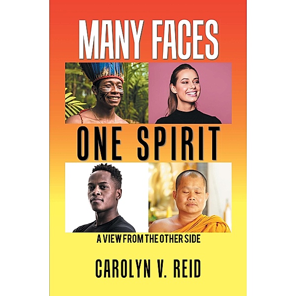 Many Faces One Spirit, Carolyn V. Reid