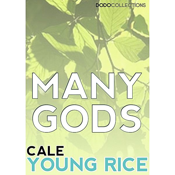 Many Gods / Cale Young Rice Collection, Cale Young Rice