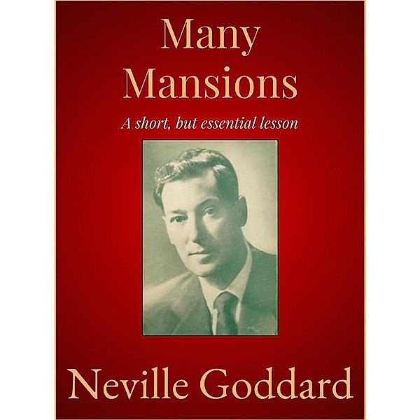 Many Mansions, Neville Goddard