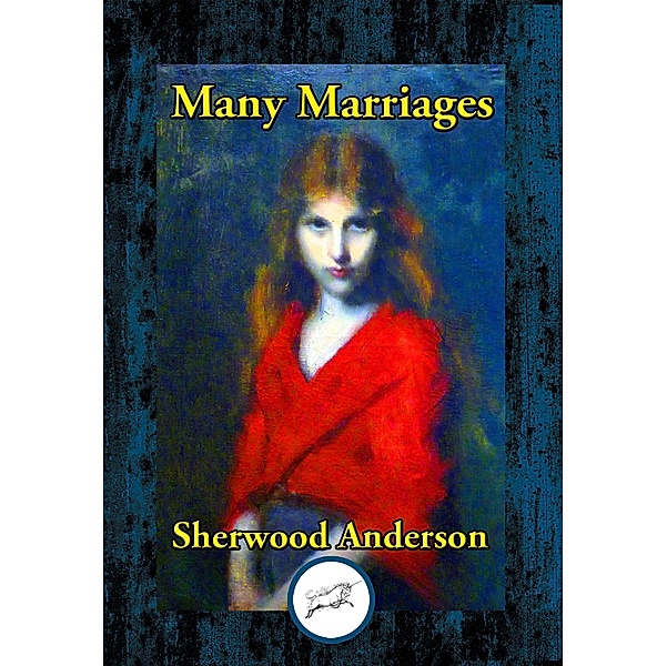 Many Marriages / Dancing Unicorn Books, Sherwood Anderson