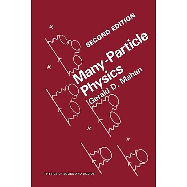 Many-Particle Physics / Physics of Solids and Liquids, Gerald D. Mahan