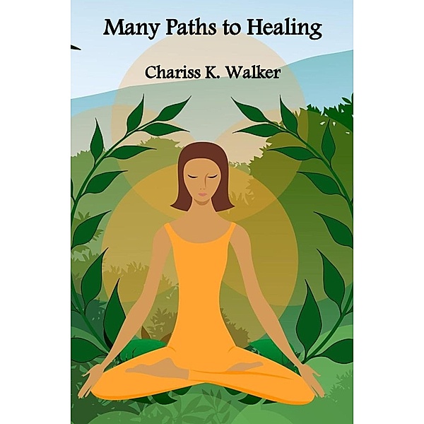Many Paths to Healing (Finding Serenity, #2) / Finding Serenity, Chariss K. Walker