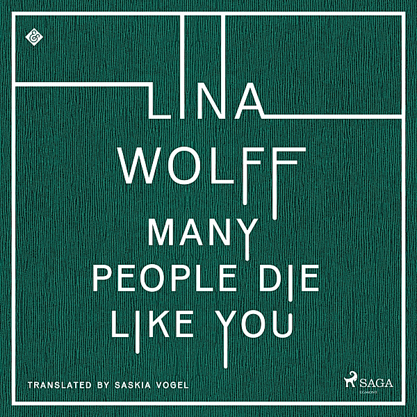 Many People Die Like You, Lina Wolff