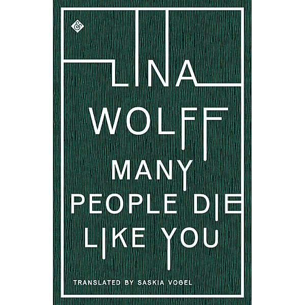 Many People Die Like You, Lina Wolff