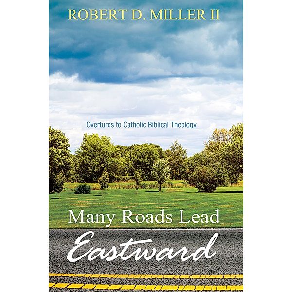 Many Roads Lead Eastward, Robert D. II Miller