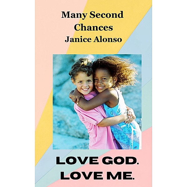 Many Second Chances (Love God. Love Me., #5) / Love God. Love Me., Janice Alonso
