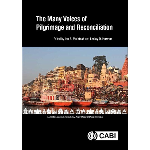Many Voices of Pilgrimage and Reconciliation, The / CABI Religious Tourism and Pilgrimage Series