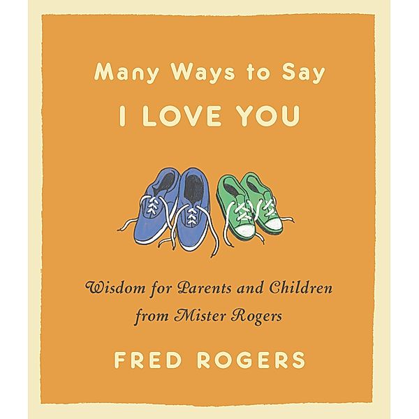 Many Ways to Say I Love You, Fred Rogers