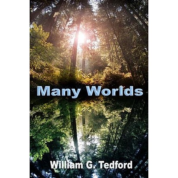 Many Worlds, William Tedford
