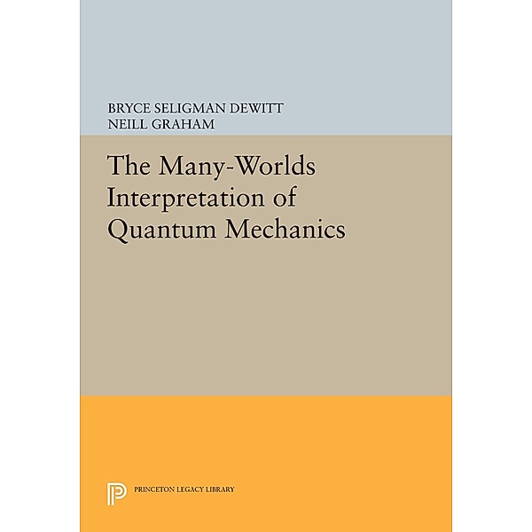 Many-Worlds Interpretation of Quantum Mechanics / Princeton Series in Physics