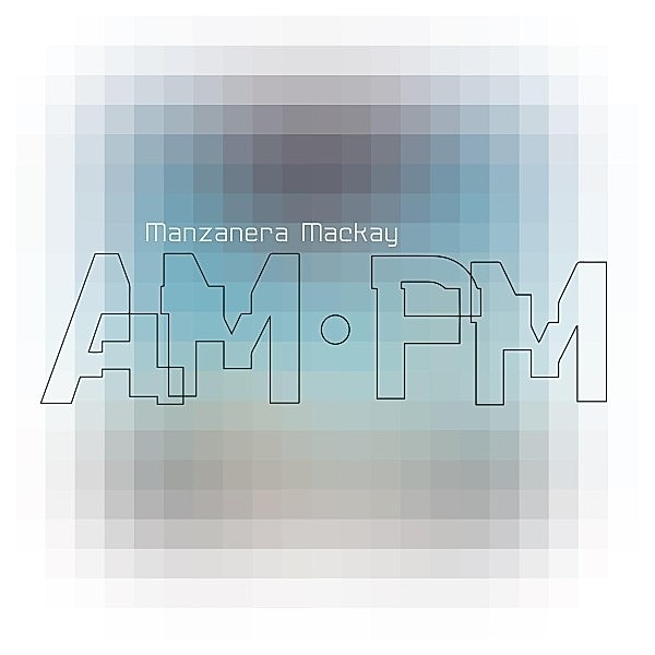 Manzanera Mackay Am.Pm (Vinyl), Phil Manzanera & Andy Mackay