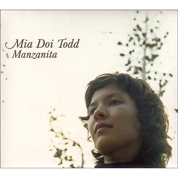 Manzanita, Mia Doi Todd