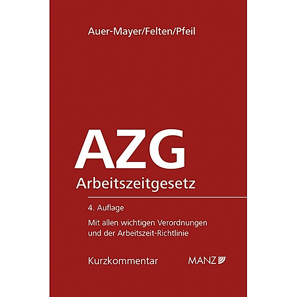 Manzsche Kurzkommentare zum Arbeitsrecht und Sozialrecht / Arbeitszeitgesetz - AZG
