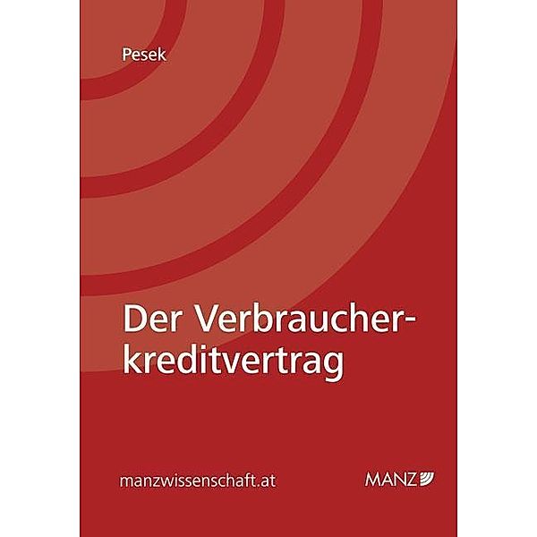 manzwissenschaft / Der Verbraucherkreditvertrag, Reinhard Pesek