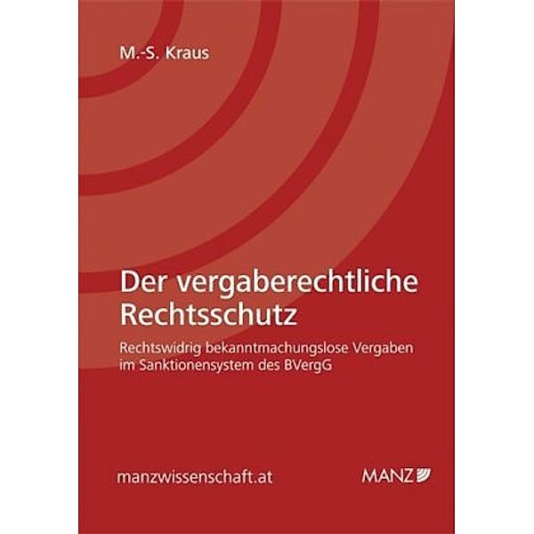 manzwissenschaft / Der vergaberechtliche Rechtsschutz, Marie-Sophie Kraus