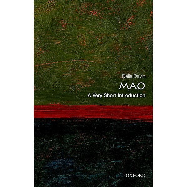 Mao: A Very Short Introduction / What Everyone Needs To Know, Delia Davin