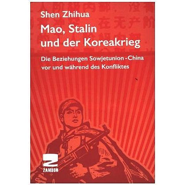 Mao, Stalin und der Koreakrieg, Shen Zhihua
