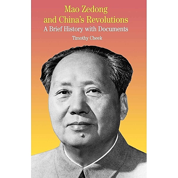 Mao Zedong and China's Revolutions / The Bedford Series in History and Culture, NA NA