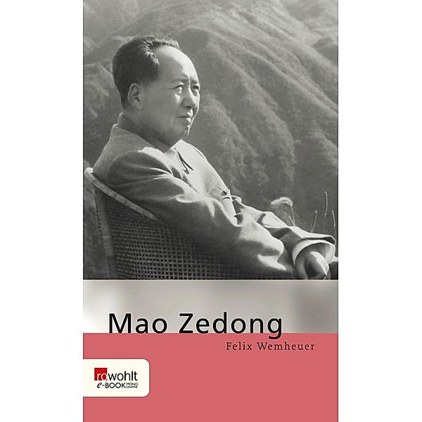 Mao Zedong / Rowohlt Monographie, Felix Wemheuer
