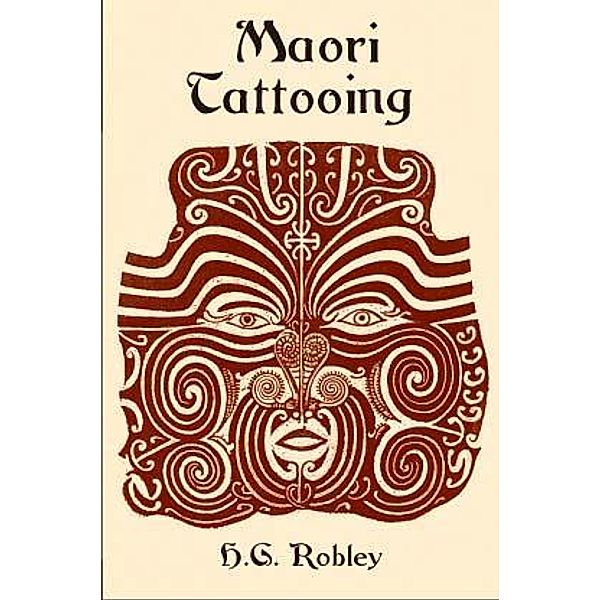 Maori Tattooing, H. G. Robley