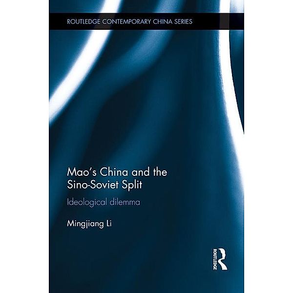 Mao's China and the Sino-Soviet Split / Routledge Contemporary China Series, Mingjiang Li