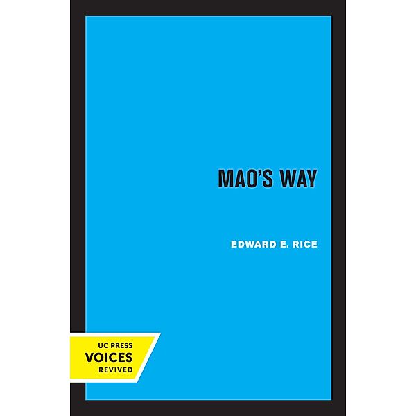 Mao's Way / Center for Chinese Studies, UC Berkeley Bd.7, Edward E. Rice