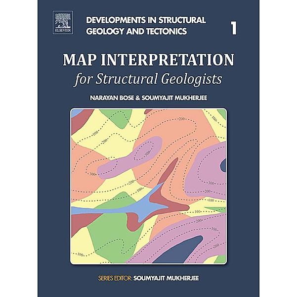 Map Interpretation for Structural Geologists, Narayan Bose, Soumyajit Mukherjee