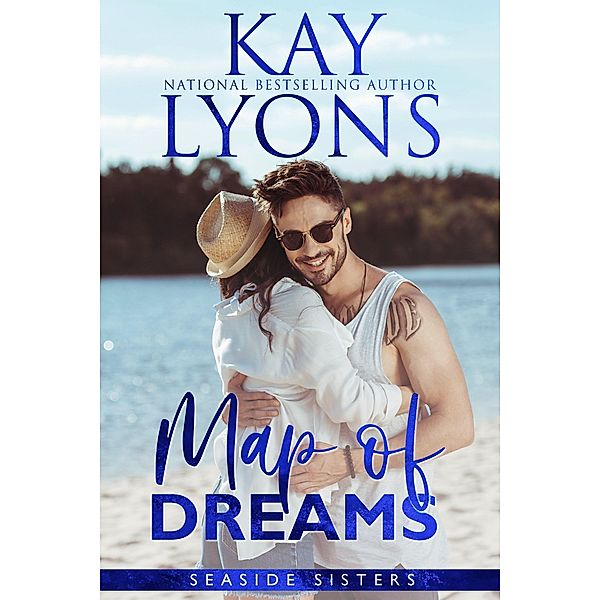 Map Of Dreams (Seaside Sisters Series, #3) / Seaside Sisters Series, Kay Lyons