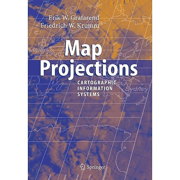 Map Projections, Erik W. Grafarend, Friedrich W. Krumm