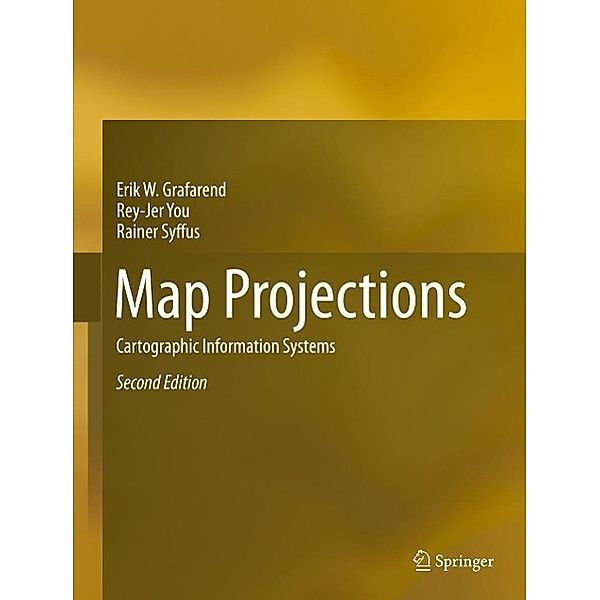 Map Projections, Erik W. Grafarend, Rey-Jer You, Rainer Syffus