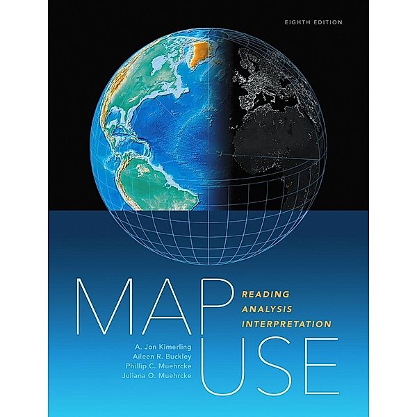 Map Use / Map Use Bd.8, A. Jon Kimerling, Aileen R. Buckley, Phillip C. Muehrcke, Juliana O. Muehrcke