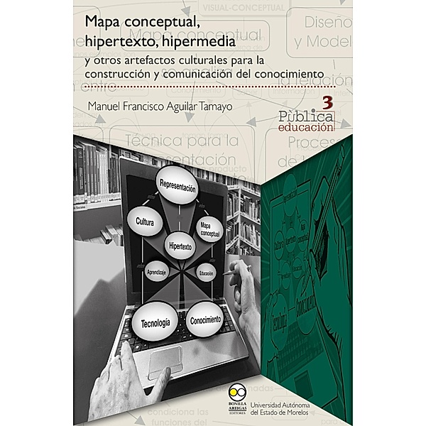 Mapa conceptual, hipertexto, hipermedia / Pùblicaeducación Bd.3, Manuel Francisco Aguilar Tamayo