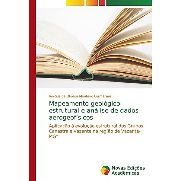 Mapeamento geológico-estrutural e análise de dados aerogeofísicos, Vinícius de Oliveira Monteiro Guimarães