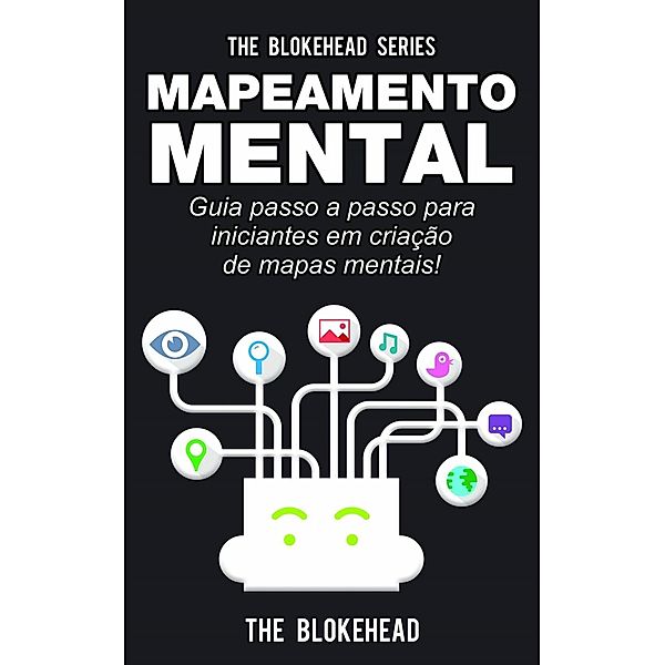 Mapeamento Mental: guia passo a passo para iniciantes em criação de mapas mentais!, The Blokehead