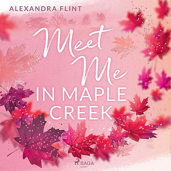 Maple Creek - 1 - Meet Me in Maple Creek, Alexandra Flint