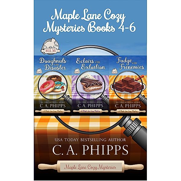 Maple Lane Cozy Mysteries Books 4 - 6 (Maple Lane Mysteries) / Maple Lane Mysteries, C. A. Phipps