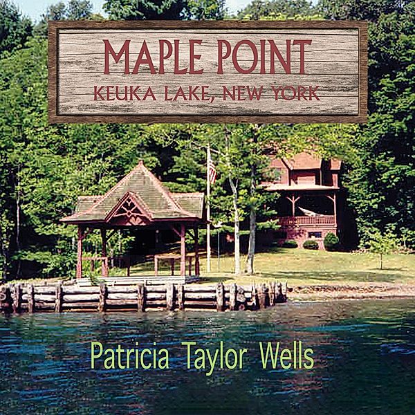 Maple Point Keuka Lake, New York, Patricia Taylor Wells