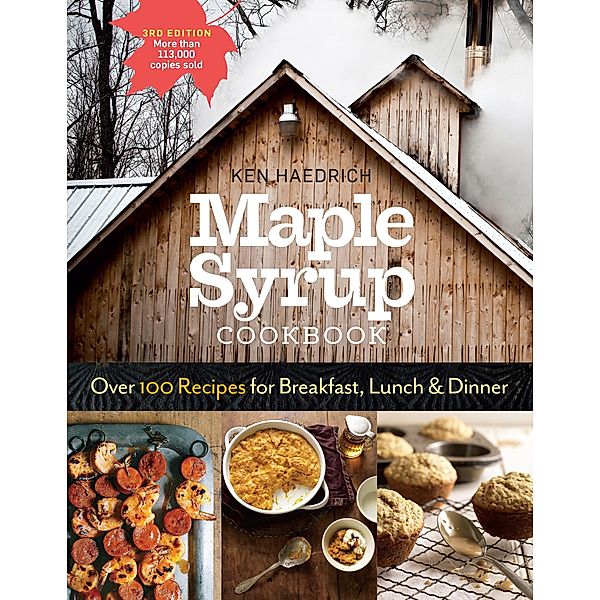 Maple Syrup Cookbook, 3rd Edition, Ken Haedrich