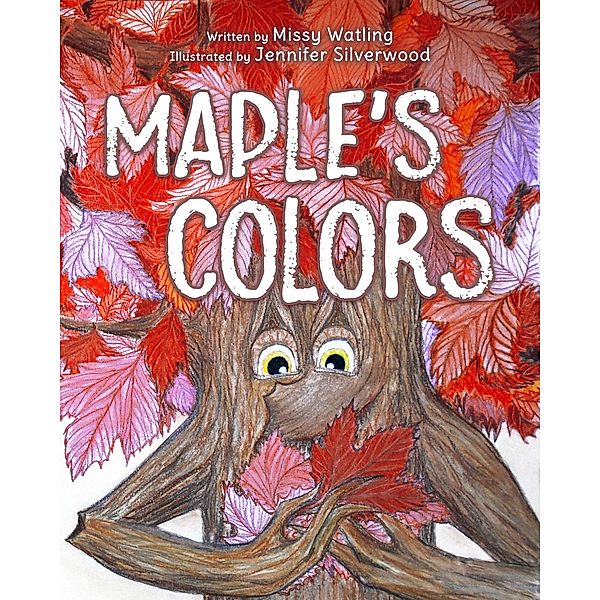Maple's Colors, Missy Watling