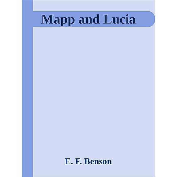 Mapp and Lucia, E. F. Benson