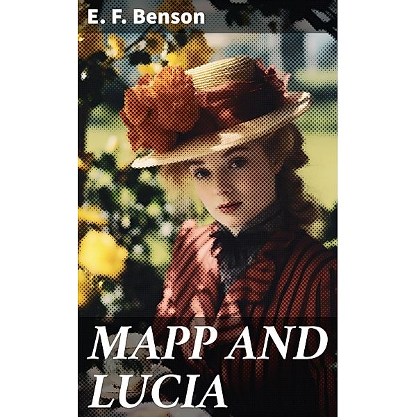 MAPP AND LUCIA, E. F. Benson
