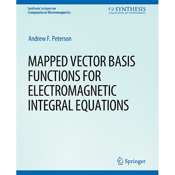 Mapped Vector Basis Functions for Electromagnetic Integral Equations, Andrew F. Peterson