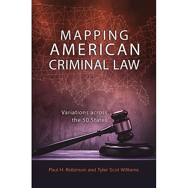 Mapping American Criminal Law, Paul H. Robinson, Tyler Scot Williams
