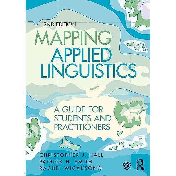 Mapping Applied Linguistics, Christopher J. Hall, Patrick H. Smith, Rachel Wicaksono