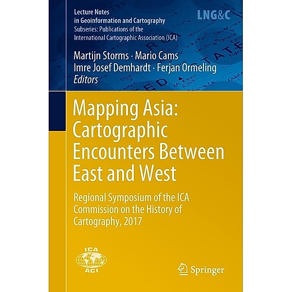 Mapping Asia: Cartographic Encounters Between East and West / Lecture Notes in Geoinformation and Cartography