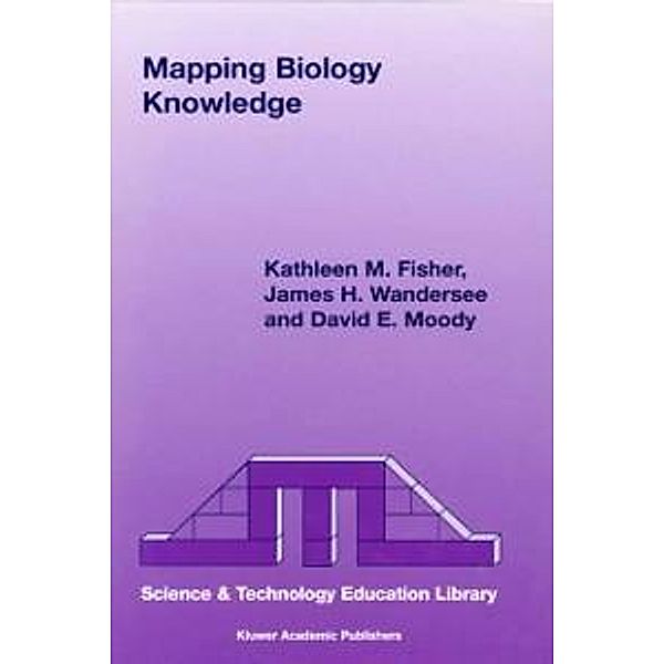 Mapping Biology Knowledge / Contemporary Trends and Issues in Science Education Bd.11, K. Fisher, J. H. Wandersee, D. E. Moody
